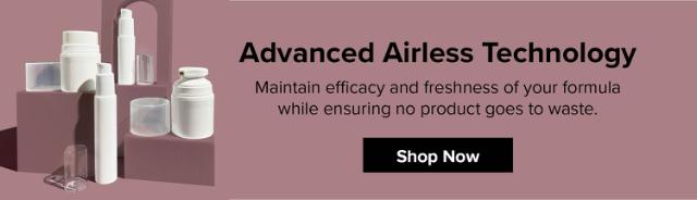 Advanced Airless Technology. Maintain efficacy and freshness of your formula while ensuring no product goes to waste. Shop Now