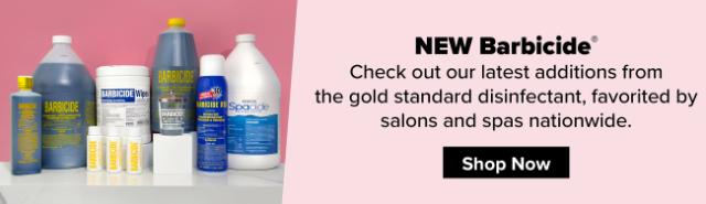 NEW Barbicide® Check out our latest additions from the gold standard disinfectant, favorited by salons and spas nationwide.  Shop Now